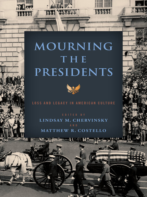 Title details for Mourning the Presidents by Lindsay M. Chervinsky - Available